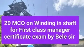 20 MCQ on winding in shaft for First class & 2nd class manager certificate exam by Bele sir.