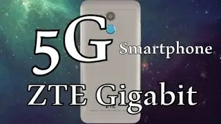 ZTE gigabit 5G smartphone launched/world's first 5G smartphone