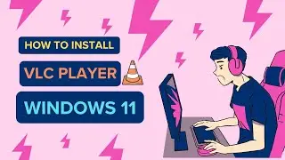 How to install VLC Media Player on Windows 11