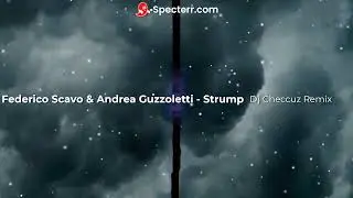 Federico Scavo & Andrea Guzzoletti   Strump Dj Checcuz Remix