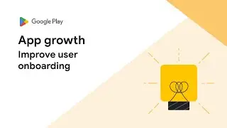 Improve user onboarding for Google Play