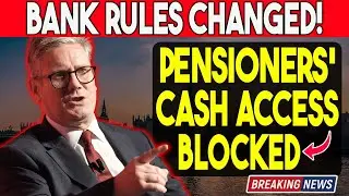 New 2025 Bank Rules BLOCK Pensioner Cash Access &ndash; Urgent Warning for UK Retirees!