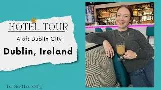 WHERE TO STAY IN DUBLIN 🇮🇪 : Aloft Dublin City