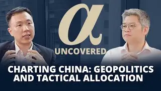 FountainCap (Part 2 of 3): Charting China: Geopolitics and Tactical Allocation | Alpha Uncovered