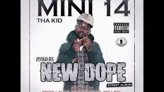 Mixtape Stream: Mini 14 Tha Kid (@mini14thakid) - &ldquo;New Dope&rdquo; (Listen/Download)