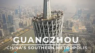 Guangzhou City from Above - Aerial View of China's Southern Metropolis