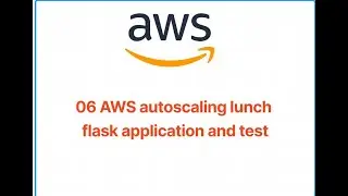 06 AWS autoscaling lunch flask application and test
