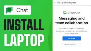 How To Download Google Chat on Laptop - Full Guide 2025