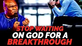 STOP WAITING ON GOD FOR A BREAKTHROUGH NOW FOLLOW THIS PRINCIPLE | APOSTLE JOSHUA SELMAN