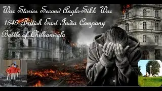 War Stories War zone Second Anglo-Sikh War British East India Company  Battle of Chillianwala
