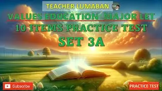 Values Education Major LET Practice Drill SET 3A