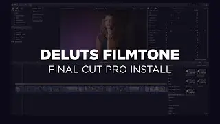 DELUTS | FINAL CUT PRO | FILMTONE GUIDE