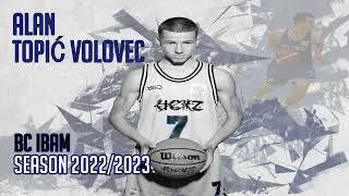Alan Topic Volovec (SG-SF 198cm) BC IBAM - Highlights 2022/23