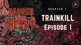 Trainkill Episode 1 | Dagger in the Heart | Heart: The City Beneath Actual Play