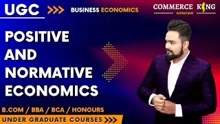#2, Positive and normative economics | ugc | bcom | bba | ba | bca | honours |