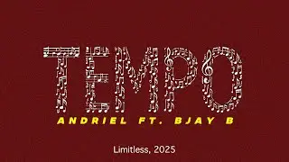 Andriel ft. BJAY B - Tempo