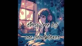 Stress free lofi music for reduce workload and way to happiness