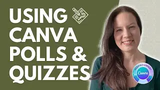 How to Use Canva&rsquo;s Polls & Quizzes Feature to Make Your Designs Interactive