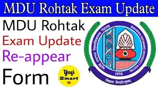 MDU Rohtak Reappear Exam Notice 2021 | MDU All Sem Re-appear Form Start | Yogi Smart