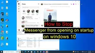 How to stop Messenger from opening on startup on Windows 10