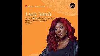 Lucy Ameh talks to BellaNaija about Her Role in 