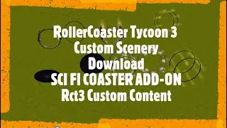 RollerCoaster Tycoon 3 Custom Scenery Download SCI FI COASTER ADD ON Rct3 Custom Content