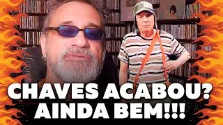 Chaves Acabou? Ainda Bem!