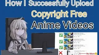 How to Upload Copyright Free Anime Videos on Youtube Successfully #anime #ReUpload #copyrightfree