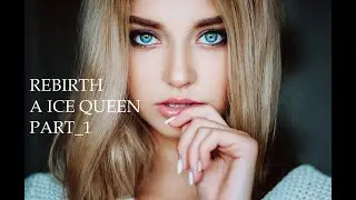 REBIRTH _ A ICE QUEEN PART_01 | AUDIO STORY | #novalstory #rebirthstory #audiostory #reborn 