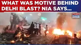 Sensational Subissions By NIA, Delhi Blast Was To Strike Terror In Minds Of Inidan Citizens?