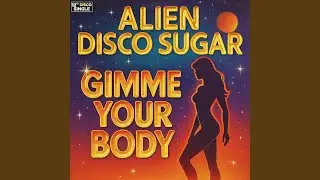 Gimme Your Body (Extended)