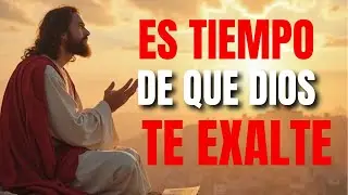 El Señor te exaltará. Oración de la mañana para recibir bendiciones de Dios.