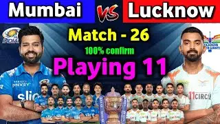 IPL 2022 - Mumbai Indians vs Lucknow Super Giants playing 11 | 26th match | MI vs LSG playing 11