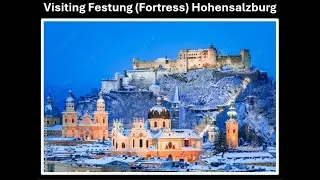 Visiting one of the largest castles in Europe - Festung (Fortress) Hohensalzburg