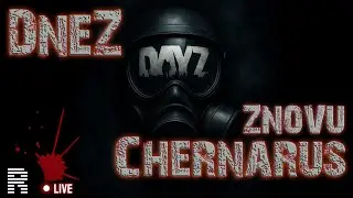 DayZ - DneZ znovu Chernarus - CZ/SK Live 1440p