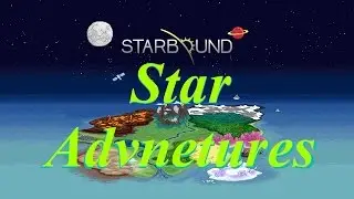 Star Adventures - Starbound [ep.1]