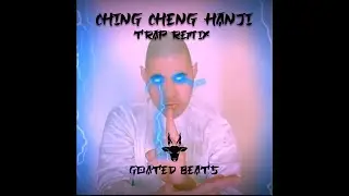 Ching Cheng Hanji Trap Remix (prod. Goated Beats)