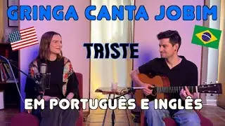 Gringa Canta Bossa Nova (Triste - Tom Jobim)