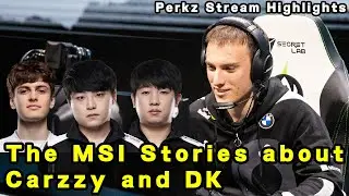 【LEC/LCS】Perkz實況精華 - 2021 MSI小故事 (feat. Carzzy、DK)