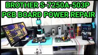 BROTHER SEWING MACHINE S-7250A-503P PCB BOARD POWER REPAIR | S-7250A POWER REPAIR | Electric Tech