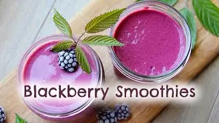 How to make Blackberry Smoothie Recipes - wild and delicious