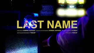THECAP - Last Name (Official Music Video)