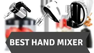 Best Hand Mixer -  Top 4 Hand Mixer Reviews