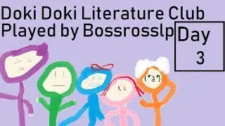 Bossrosslp Plays Doki Doki Lit. Club Day 3: Courtship of Appeals