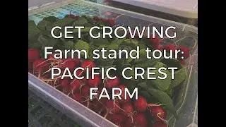 Farm Stand tour -Pacific crest farm