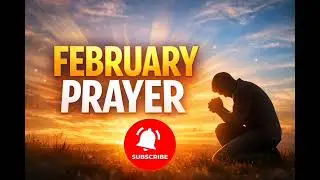 FEBRUARY PRAYER FOR OPEN DOORS, FAVOUR & BREAKTHROUGH