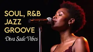 Soul & R&B Smooth Music Playlist &ndash; Relaxing Neo Soul and Jazz Grooves for Chill Moments