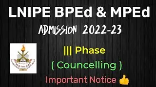 LNIPE BPEd & MPEd Admission 2022-23 || 3rd round counselling|| Good news😍