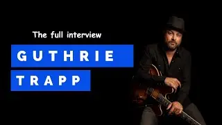 The full story of guitar great Guthrie Trapp | The Zak Kuhn Show