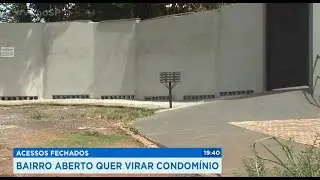 Bairro aberto quer virar condom&iacute;nio
